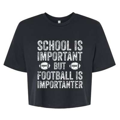 School Is Important Football Is Importanter Football Lineman Bella+Canvas Jersey Crop Tee