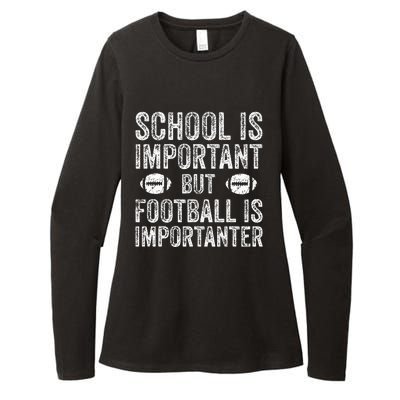 School Is Important Football Is Importanter Football Lineman Womens CVC Long Sleeve Shirt