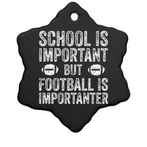 School Is Important Football Is Importanter Football Lineman Ceramic Star Ornament