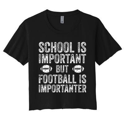 School Is Important Football Is Importanter Football Lineman Women's Crop Top Tee