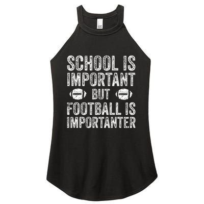 School Is Important Football Is Importanter Football Lineman Women's Perfect Tri Rocker Tank