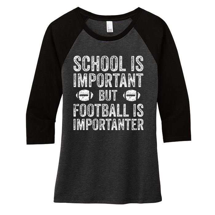 School Is Important Football Is Importanter Football Lineman Women's Tri-Blend 3/4-Sleeve Raglan Shirt