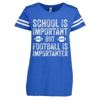 School Is Important Football Is Importanter Football Lineman Enza Ladies Jersey Football T-Shirt