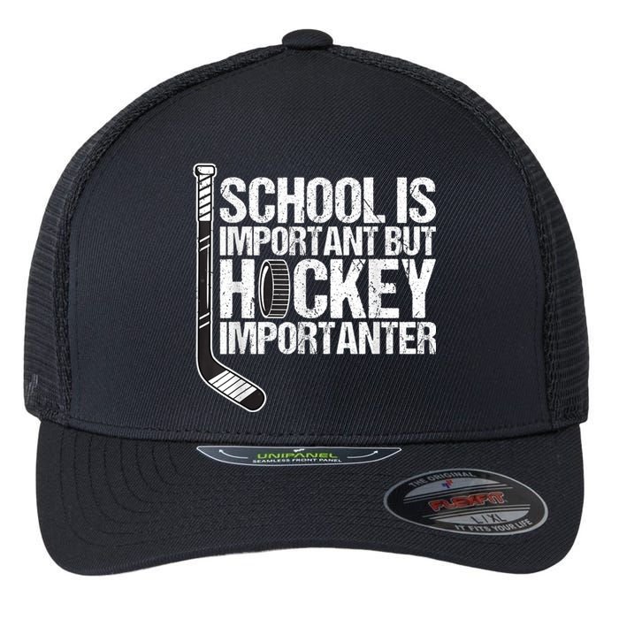 School Is Important But Hockey Is Importanter Funny Gift Flexfit Unipanel Trucker Cap