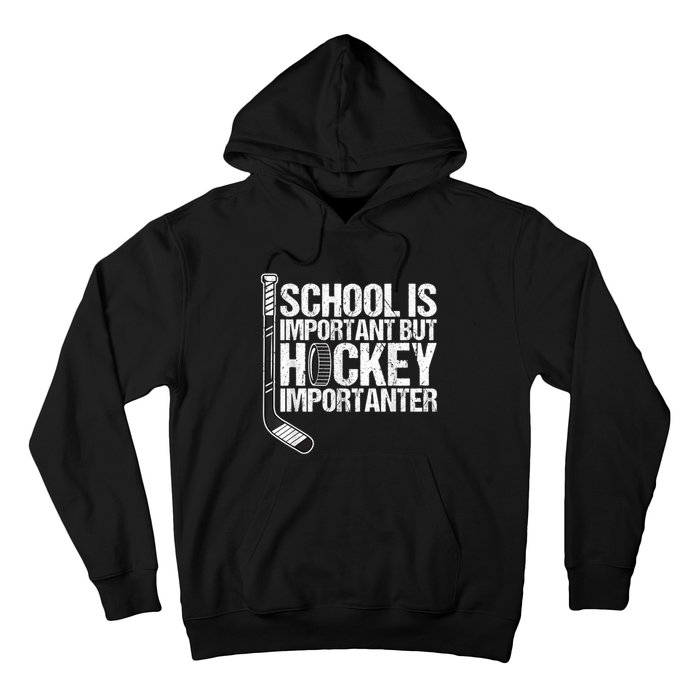 School Is Important But Hockey Is Importanter Funny Gift Hoodie