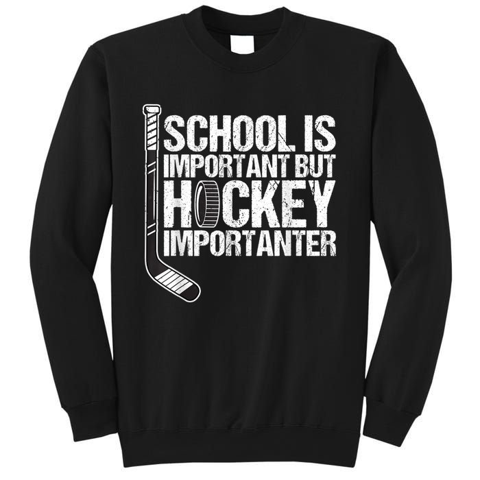 School Is Important But Hockey Is Importanter Funny Gift Sweatshirt