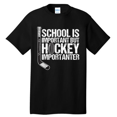 School Is Important But Hockey Is Importanter Funny Gift Tall T-Shirt