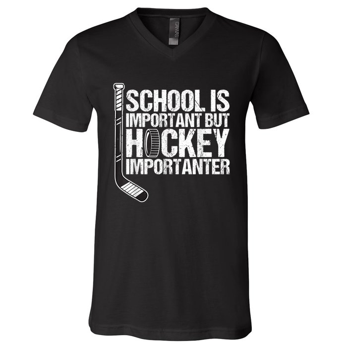 School Is Important But Hockey Is Importanter Funny Gift V-Neck T-Shirt