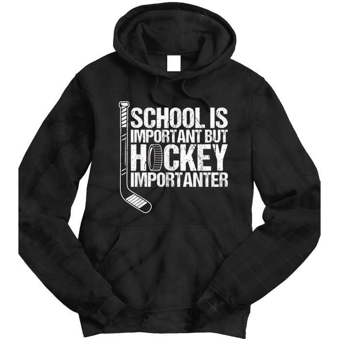 School Is Important But Hockey Is Importanter Funny Gift Tie Dye Hoodie