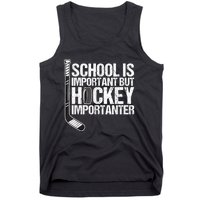 School Is Important But Hockey Is Importanter Funny Gift Tank Top