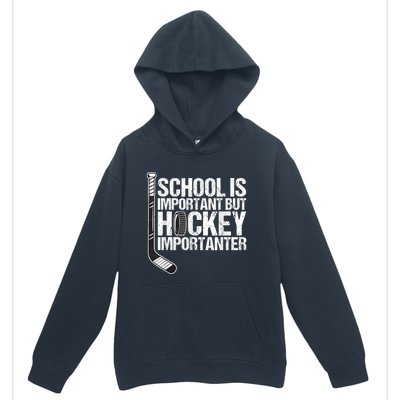 School Is Important But Hockey Is Importanter Funny Gift Urban Pullover Hoodie