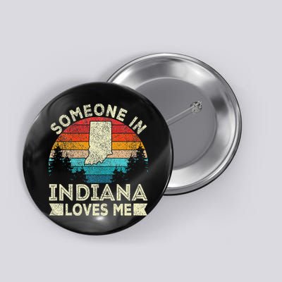Someone In Indiana Loves Me Retro Indiana Button