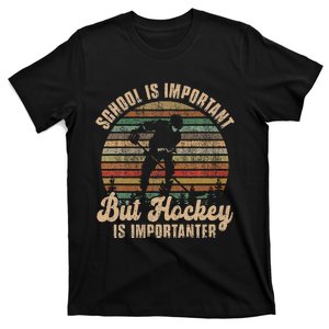 School Is Important But Hockey Is Importanter T-Shirt