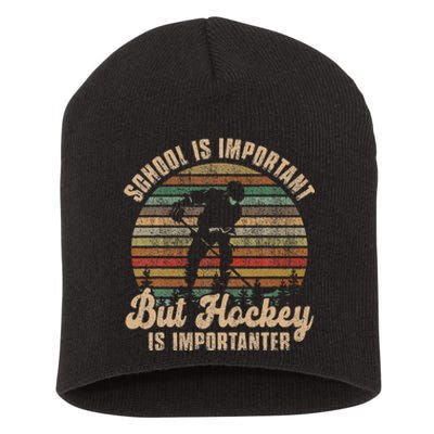 School Is Important But Hockey Is Importanter Short Acrylic Beanie