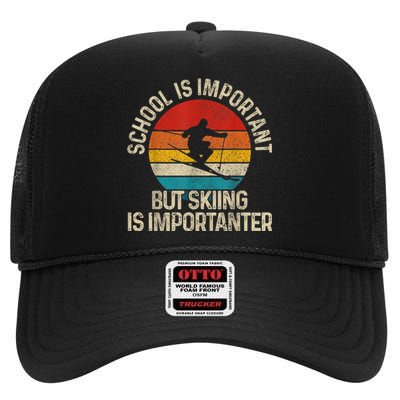 School Is Important But Skiing Is Importanter Funny Ski Gift High Crown Mesh Back Trucker Hat