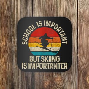 School Is Important But Skiing Is Importanter Funny Ski Gift Coaster