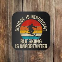 School Is Important But Skiing Is Importanter Funny Ski Gift Coaster