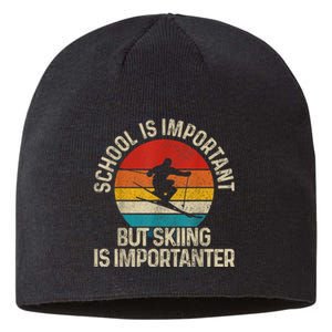 School Is Important But Skiing Is Importanter Funny Ski Gift Sustainable Beanie