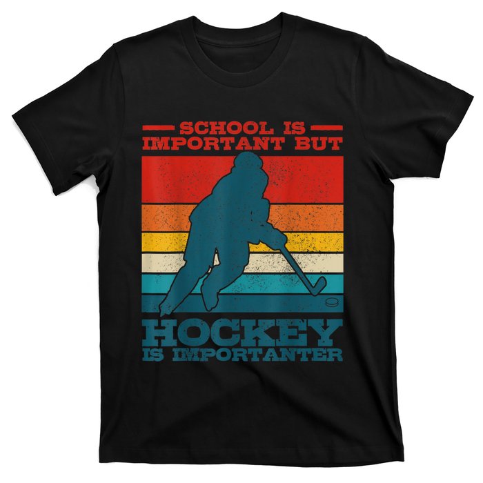 School Is Important But Hockey Is Importanter Funny Gift T-Shirt