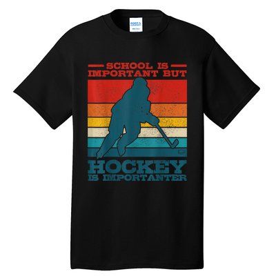 School Is Important But Hockey Is Importanter Funny Gift Tall T-Shirt