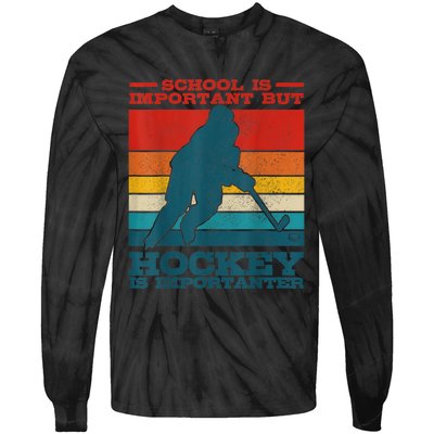 School Is Important But Hockey Is Importanter Funny Gift Tie-Dye Long Sleeve Shirt