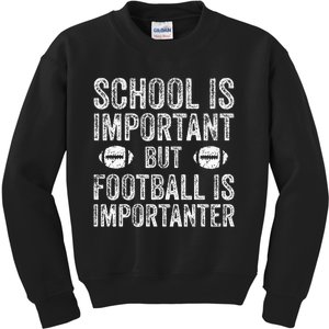 School Is Important Football Is Importanter Football Lineman Kids Sweatshirt