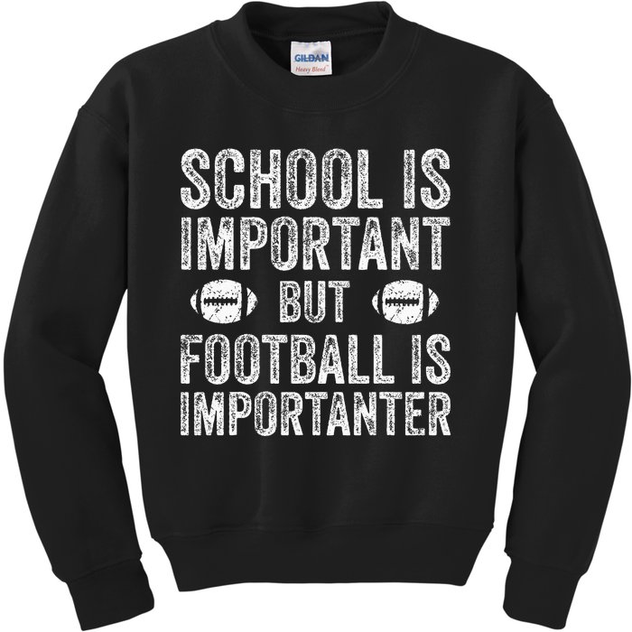 School Is Important Football Is Importanter Football Lineman Kids Sweatshirt