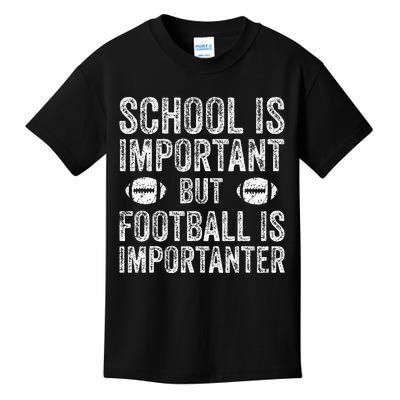 School Is Important Football Is Importanter Football Lineman Kids T-Shirt