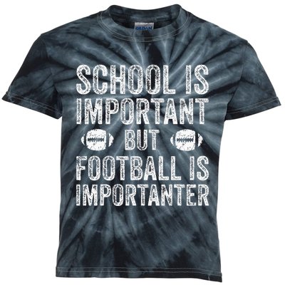 School Is Important Football Is Importanter Football Lineman Kids Tie-Dye T-Shirt