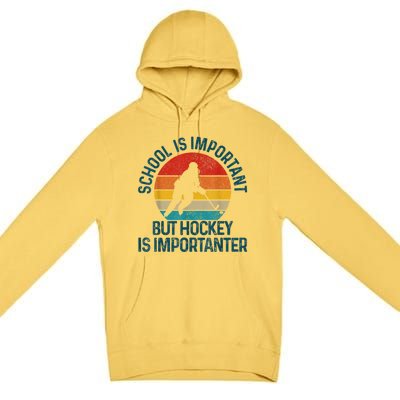 School Is Important But Hockey Is Importanter Funny Gift Premium Pullover Hoodie