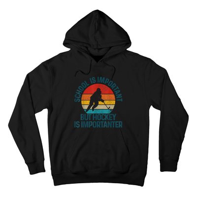 School Is Important But Hockey Is Importanter Funny Gift Hoodie