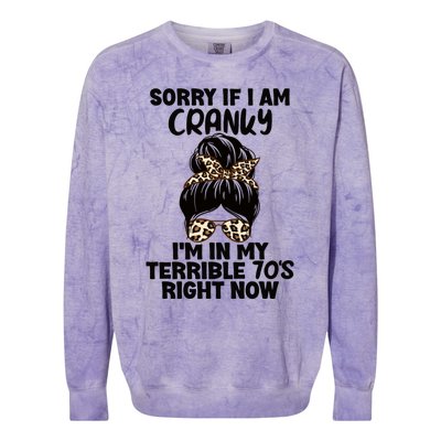 Sorry If I Am Cranky IM In My Terrible 70S Right Now Humor Gift Colorblast Crewneck Sweatshirt