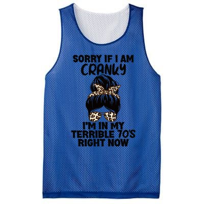 Sorry If I Am Cranky IM In My Terrible 70S Right Now Humor Gift Mesh Reversible Basketball Jersey Tank