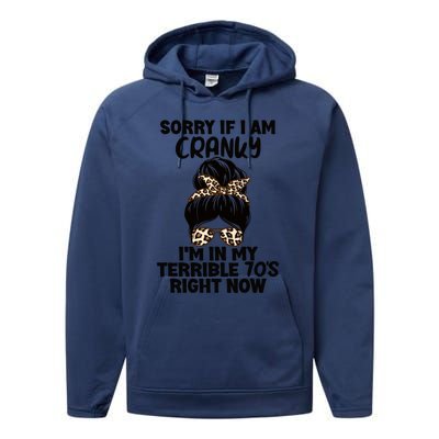 Sorry If I Am Cranky IM In My Terrible 70S Right Now Humor Gift Performance Fleece Hoodie