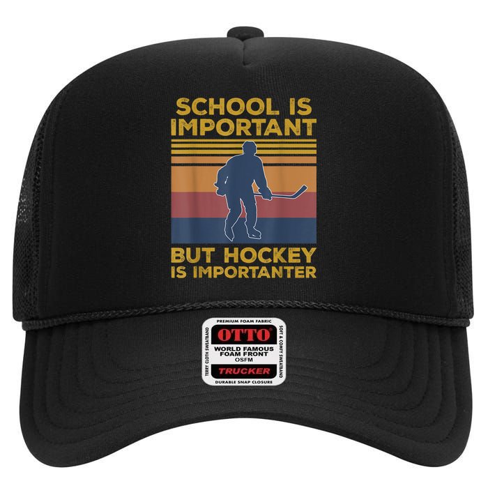 School Is Important But Hockey Is Importanter Funny Gift High Crown Mesh Back Trucker Hat