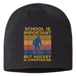 School Is Important But Hockey Is Importanter Funny Gift Sustainable Beanie