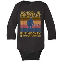 School Is Important But Hockey Is Importanter Funny Gift Baby Long Sleeve Bodysuit