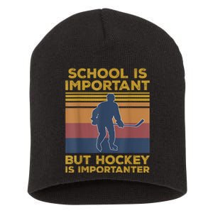 School Is Important But Hockey Is Importanter Funny Gift Short Acrylic Beanie