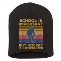 School Is Important But Hockey Is Importanter Funny Gift Short Acrylic Beanie