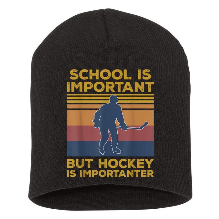 School Is Important But Hockey Is Importanter Funny Gift Short Acrylic Beanie