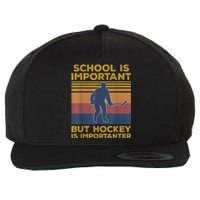 School Is Important But Hockey Is Importanter Funny Gift Wool Snapback Cap