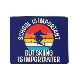 School Is Important But Skiing Is Importanter Ski Funny Gift Mousepad