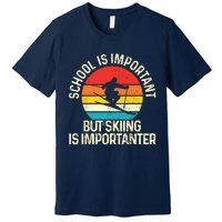 School Is Important But Skiing Is Importanter Ski Funny Gift Premium T-Shirt