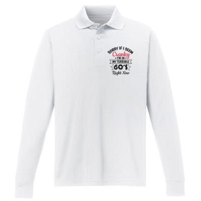 Sorry If I Am Cranky Im In My Terrible 60s Right Now Performance Long Sleeve Polo