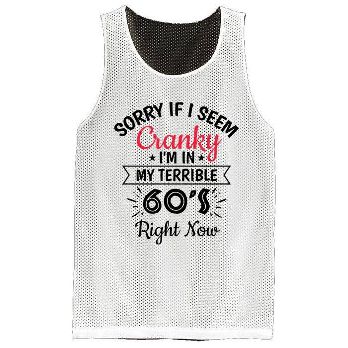 Sorry If I Am Cranky Im In My Terrible 60s Right Now Mesh Reversible Basketball Jersey Tank