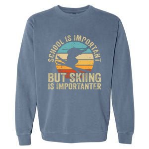 School Is Important But Skiing Is Importanter Ski Funny Gift Garment-Dyed Sweatshirt