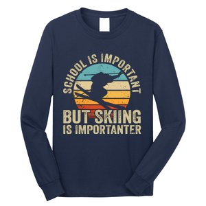 School Is Important But Skiing Is Importanter Ski Funny Gift Long Sleeve Shirt