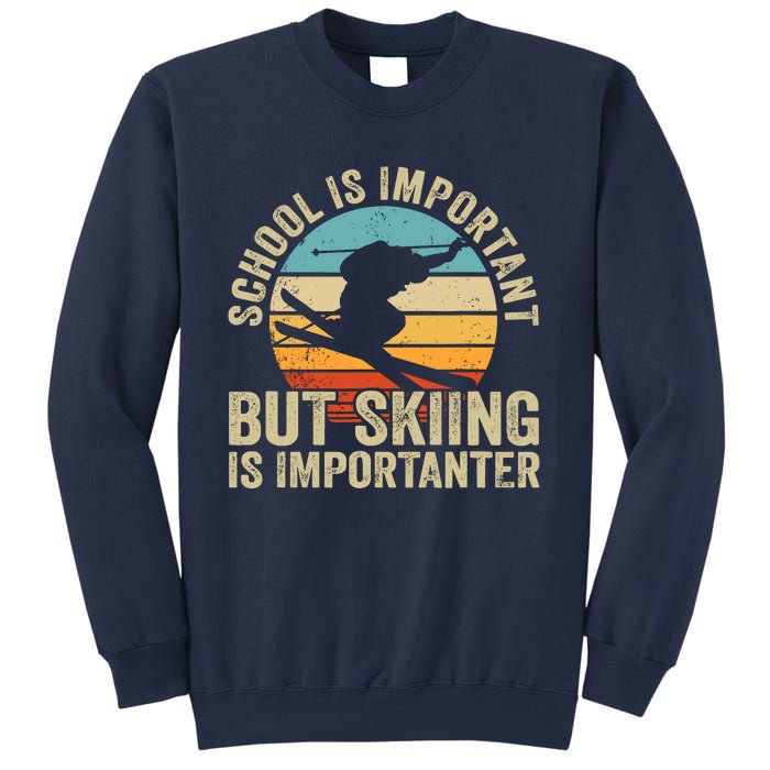 School Is Important But Skiing Is Importanter Ski Funny Gift Sweatshirt