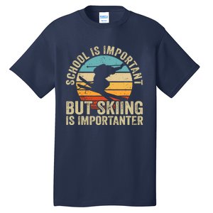 School Is Important But Skiing Is Importanter Ski Funny Gift Tall T-Shirt