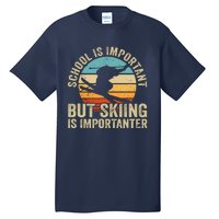 School Is Important But Skiing Is Importanter Ski Funny Gift Tall T-Shirt